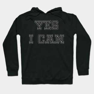 Yes I can Hoodie